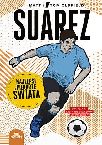 Przejdź do produktu SUAREZ. NAJLEPSI PIŁKARZE ŚWIATA
