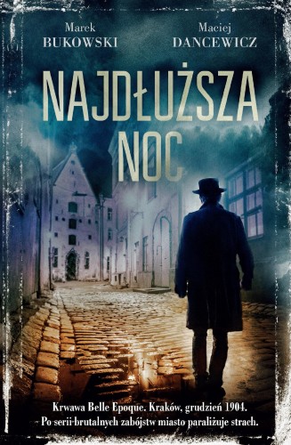 Przejdź do produktu NAJDŁUŻSZA NOC, MAREK BUKOWSKI, MACIEJ DANCEWICZ