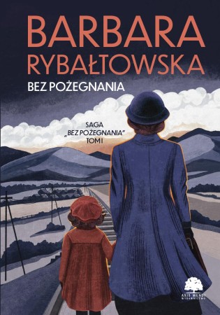 Bez pożegnania. Saga Bez pożegnania. Tom 1...