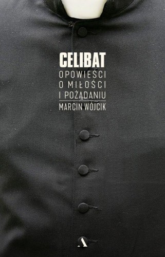 Przejdź do produktu CELIBAT OPOWIEŚCI O MIŁOŚCI I POŻĄDANIU