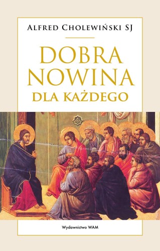 Przejdź do produktu DOBRA NOWINA DLA KAŻDEGO WYD. 4