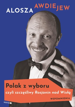 Polak z wyboru czyli szczęśliwy rosjanin nad...