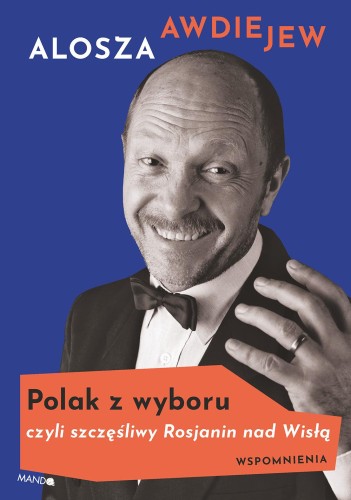 Przejdź do produktu POLAK Z WYBORU CZYLI SZCZĘŚLIWY ROSJANIN NAD...