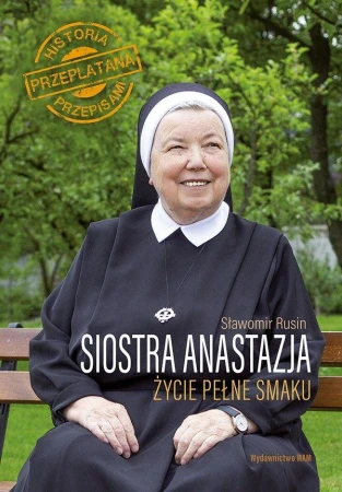 Siostra anastazja życie pełne smaku historia...