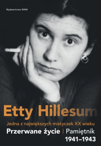 Przejdź do produktu PRZERWANE ŻYCIE. PAMIĘTNIK ETTY HILLESUM 1941–1943