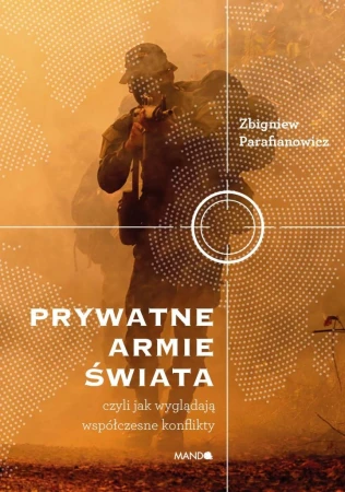 Prywatne armie świata. Czyli jak wyglądają...