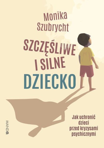 Przejdź do produktu SZCZĘŚLIWE I SILNE DZIECKO JAK UCHRONIĆ DZIECI...