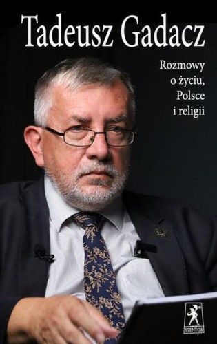 Przejdź do produktu ROZMOWY O ŻYCIU, POLSCE I RELIGII, TADEUSZ GADACZ