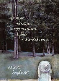 Przejdź do produktu O TYM MOŻNA ROZMAWIAĆ TYLKO Z KRÓLIKAMI