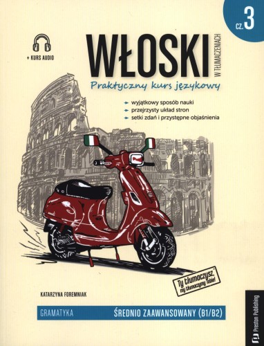 Przejdź do produktu WŁOSKI W TŁUMACZENIACH. GRAMATYKA 3. POZIOM...