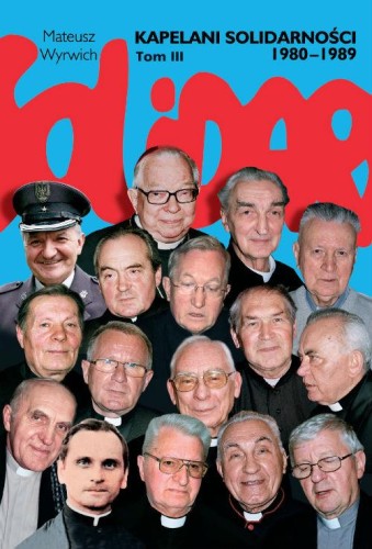 Przejdź do produktu KAPELANI SOLIDARNOŚCI 1980-1989 TOM 3 WYD. 2017