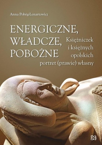 Przejdź do produktu ENERGICZNE, WŁADCZE, POBOŻNE. KSIĘŻNICZEK I...