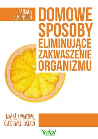 Przejdź do produktu DOMOWE SPOSOBY ELIMINUJĄCE ZAKWASZENIE...