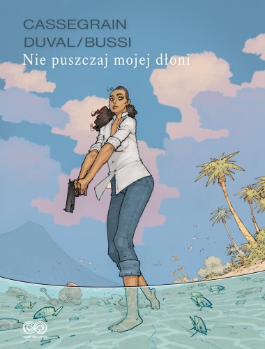 Przejdź do produktu NIE PUSZCZAJ MOJEJ DŁONI, FRED DUVAL,MICHEL BUSSI