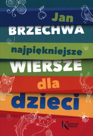 Najpiękniejsze wiersze dla dzieci. Kolorowa...