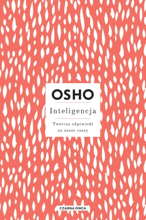 Inteligencja. Twórcza odpowiedź na nasze czasy...