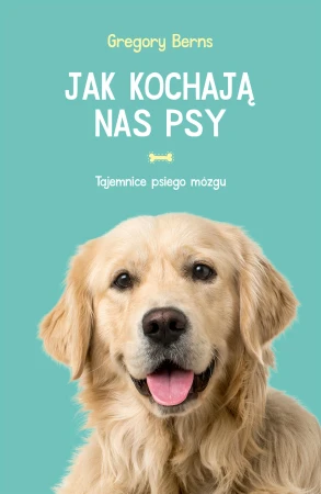 Jak kochają nas psy, Gregory Berns