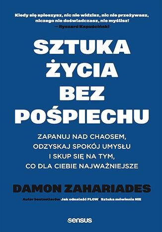 Przejdź do produktu SZTUKA ŻYCIA BEZ POŚPIECHU. ZAPANUJ NAD...