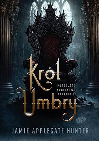 Przejdź do produktu KRÓL UMBRY. PRZEKLĘTE KRÓLESTWO VINCULI. TOM 1