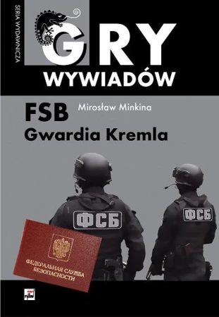 FSB. Gwardia Kremla wyd. 2, Mirosław Minkina
