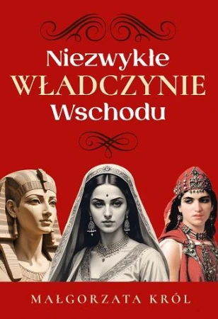 Niezwykłe władczynie Wschodu, Małgorzata Król