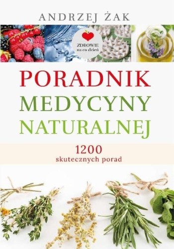 Przejdź do produktu PORADNIK MEDYCYNY NATURALNEJ WYD. 3, ANDRZEJ ŻAK