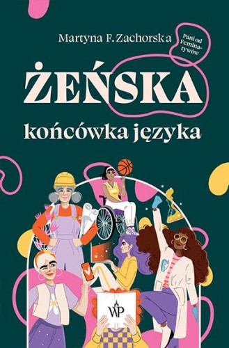Przejdź do produktu ŻEŃSKA KOŃCÓWKA JĘZYKA, MARTYNA F. ZACHORSKA