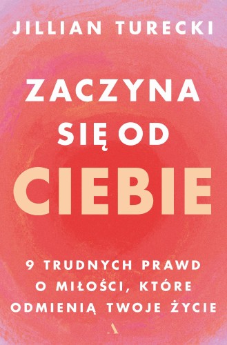Przejdź do produktu ZACZYNA SIĘ OD CIEBIE, JILLIAN TURECKI
