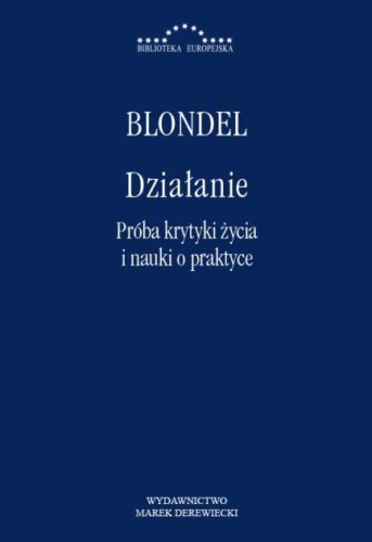 Przejdź do produktu DZIAŁANIE. PRÓBA KRYTYKI ŻYCIA I NAUKI O PRAKTYCE