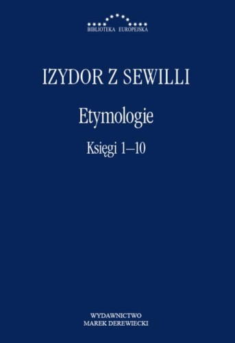 Przejdź do produktu ETYMOLOGIE. KSIĘGI 1-10, IZYDOR Z SEWILLI