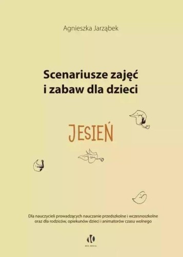 Przejdź do produktu JESIEŃ. SCENARIUSZE ZAJĘĆ I ZABAW DLA DZIECI