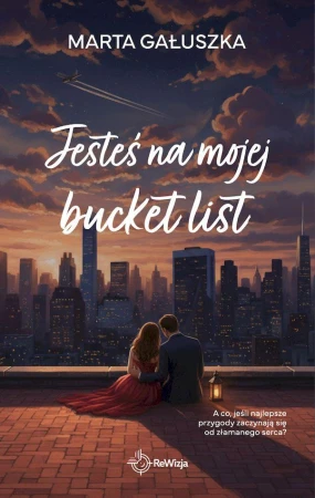 Jesteś na mojej bucket list, Marta Gałuszka