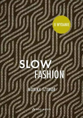 Przejdź do produktu SLOW FASHION WYD. 2, MONIKA SZYMOR