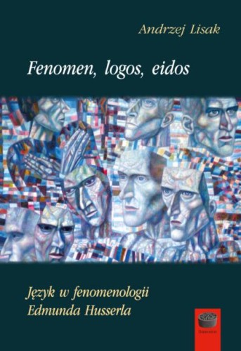 Przejdź do produktu FENOMEN, LOGOS, EIDOS. JĘZYK W FENOMENOLOGII...