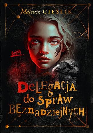 Przejdź do produktu DELEGACJA DO SPRAW BEZNADZIEJNYCH, MATEUSZ CIEŚLIK