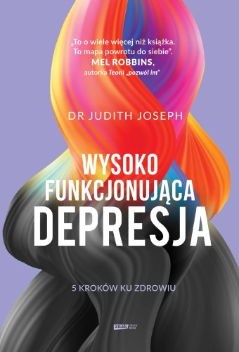 Przejdź do produktu WYSOKOFUNKCJONUJĄCA DEPRESJA. 5 KROKÓW KU ZDROWIU