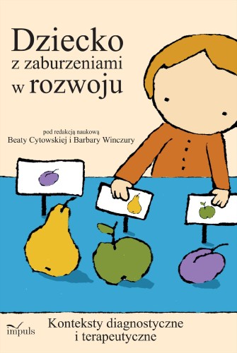 Przejdź do produktu DZIECKO Z ZABURZENIAMI W ROZWOJU KONTEKSTY...