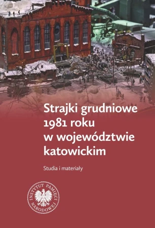 Strajki grudniowe 1981 roku w województwie...
