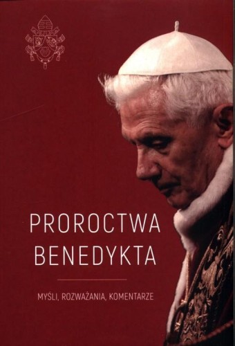 Przejdź do produktu PROROCTWA BENEDYKTA, JUSTYNA WOJTKOWIAK