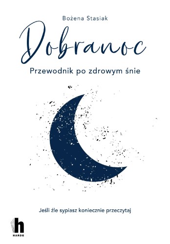 Przejdź do produktu DOBRANOC. PRZEWODNIK PO ZDROWYM ŚNIE