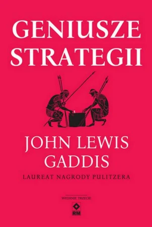 Geniusze strategii wyd. 2025, John Lewis Gaddis