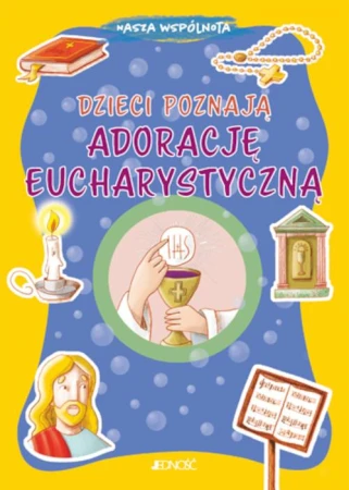 Dzieci poznają adorację eucharystyczną. Nasza...