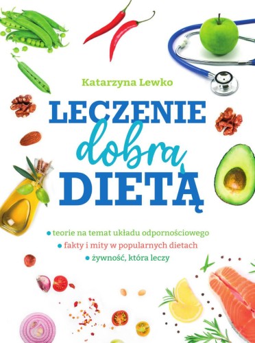 Przejdź do produktu LECZENIE DOBRĄ DIETĄ, KATARZYNA LEWKO