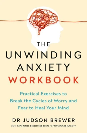 The Unwinding Anxiety Workbook wer. angielska