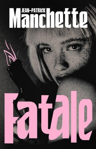 Przejdź do produktu FATALE, JEAN-PATRICK MANCHETTE