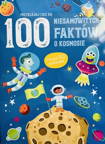 Przejdź do produktu 100 NIESAMOWITYCH FAKTÓW O KOSMOSIE