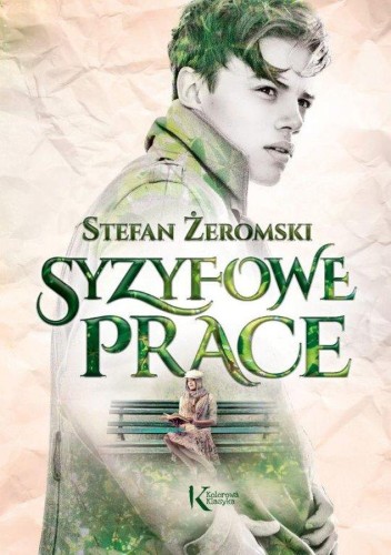 Przejdź do produktu SYZYFOWE PRACE. KOLOROWA KLASYKA, STEFAN ŻEROMSKI