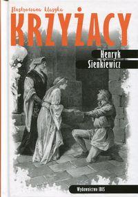 Krzyżacy. Ilustrowana klasyka, Henryk Sienkiewicz