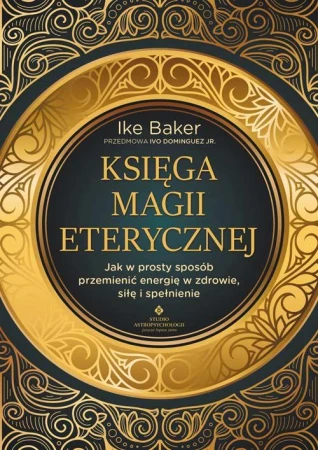 Księga magii eterycznej. Jak w prosty sposób...