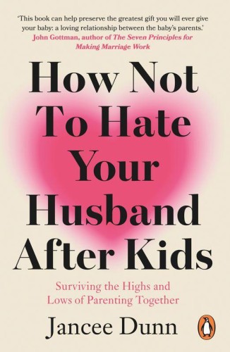 Przejdź do produktu HOW NOT TO HATE YOUR HUSBAND AFTER KIDS